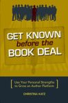 Get Known Before the Book Deal by Christina Kata